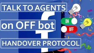 On, off the chatbot with Handover Protocol | Facebook Messenger Bot for absolute beginners 2021