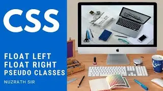 CSS Floats | Pseudo Classes