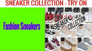 Fashion Sneakers| My Sneaker Collection - TRY ON (2019)