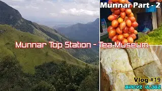 Exploring Munnar | Munnar Town - Top Station - Tea Museum | Part - 2 | Bincyz Vlogz