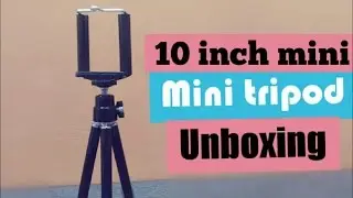 Mobilegear 10 inch mini Tripod Unboxing & Review