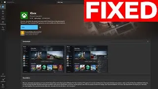 How To Fix Xbox App Not Installing From Microsoft Store in Windows