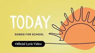 Today I Official Lyric Video I Songs For School #today #positivity #school