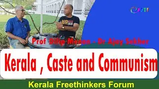 Kerala ,Caste and Communism | Prof Dilip Menon | Dr Ajay Sekher | Part -1