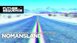 DJ Sakin, Van der Karsten & Torsten Stenzel &ndash; Nomansland (David&acute;s Song)