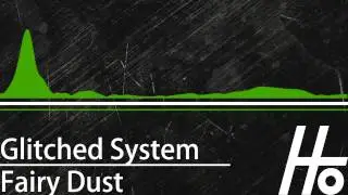 [Electro] Glitched System - Fairy Dust (Free DL)