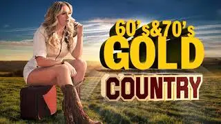 Best Classic Country Songs 60s 70s   Top Old Country Love Songs Of 60s 70s  Greatest Country Hits