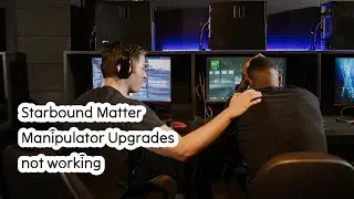 Starbound Matter Manipulator Upgrades not working