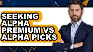 Seeking Alpha Premium vs Alpha Picks - Which is Better?