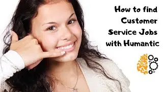 How to Find Customer Service Jobs with Humantic