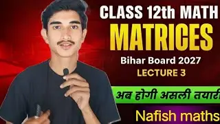 MATRICES  Lecture 3 | Class 12 Maths NCERT | All Types Explained | Hindi | Nafish maths 