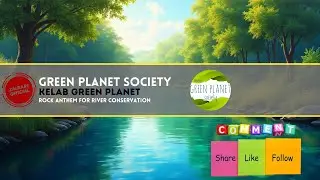 🌍 Kelab Green Planet | Rock Anthem for River Conservation 🎸🌊