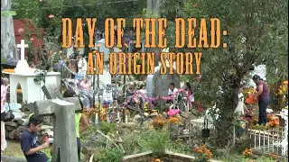 Day of the Dead - An Origin Story
