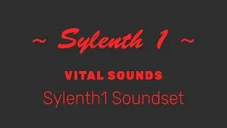Vital Sounds Vol. 1 (Sylenth1 Soundset)