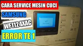 REPAIR MESIN CUCI SAMSUNG WF1124XAC ERROR TE 1