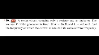 A series circuit contains only a resistor and an inductor. The voltage of the generator is fixed. I