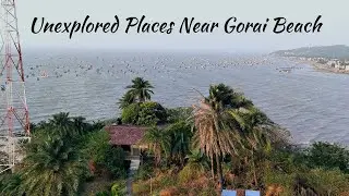 Gorai beach |mini goa |Uttan Light house |manori beach |Gorai ferry |sansol Beach |beach near mumbai