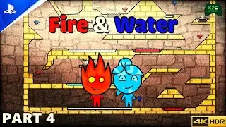 Fire & Water - Walkthrough Full Gameplay 4K 2160p 60FPS Ultra HD | Part 4