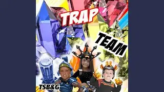 Trap Team: Introduction Song