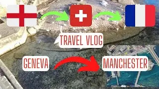 TRAVEL VLOG GENEVA TO MANCHESTER AIRPORT! - EXTREME DAY TRIP PART 3