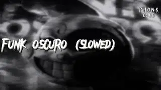 FUNK OSCURO (Slowed)
