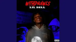 Withdrawals (feat. Lil Dell)