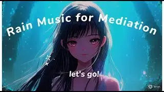 🌙 05 Relaxing Music for Meditation & Sleep Therapy | Rainfall & Soothing Piano