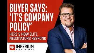 3 Buyer Tactics That Test Your Posture...And How Elite Negotiators Counter Them
