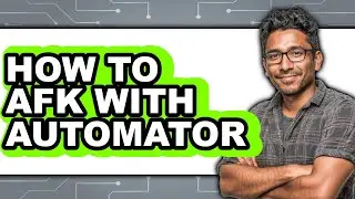 How to Afk with Automator - Easy Guide