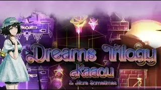 SUPER UNDERRATED LEVELS | Dreams Trilogy - Kaacu