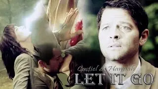 Castiel &  Hannah || Let It Go
