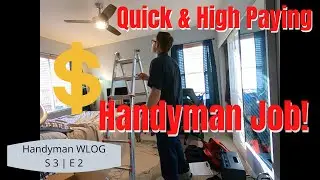 Quick & High Paying Handyman Job! | Handyman WLOG