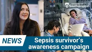 Sepsis survivor's campaign to raise awareness | University of Southampton