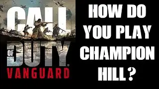 How Do You Play Champion Hill? Beginners Guide, Hints & Tips (COD Vanguard PS4 Alpha)