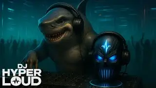 DJ HyperLoud - Shark In The Water 