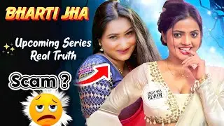 Fir Se Dhokha To Nhi Ho Rha Is Model Ki Tarah | Bharti Jha Upcoming Series Explained 