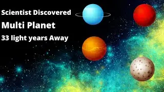 Scientists discover a multi planet-system just-33-light-years away