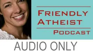 Wendy Thomas Russell, author of Relax, It&rsquo;s Just God: - Friendly Atheist Podcast EP 47