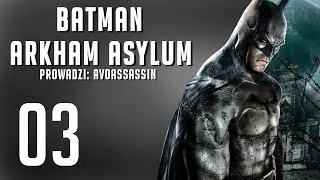 Let's play (PL) Batman Arkham Asylum Odc  3 : Poznajcie Scarecrow'a