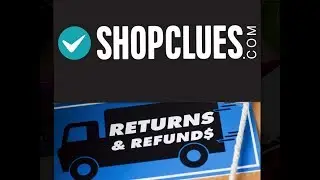 How to RETURNS and REFUNDS in shopclues.
