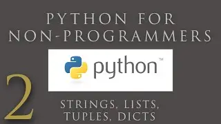 Python for Beginners. Strings, Lists, Tuples, Dictionaries. Learn Python easy and fast.