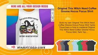 Original This Witch Need Coffee Gnome Hocus Pocus Shirt