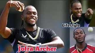 Jofra Archer Lifestyle, Relationship, Biography, Age, Height, Weight, Hobbies, Facts, Net Worth 2025