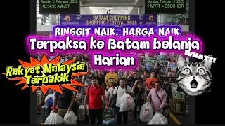 55#RINGGIT MENCEKIK WARGA MALAYSIA!!BELANJA ke BATAM SOLUSINYA 
