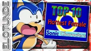 HOTTEST Female Sonic Characters!?