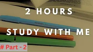 2 Hours Study Session Part - 2 | Rain Sound | No Talking Study 