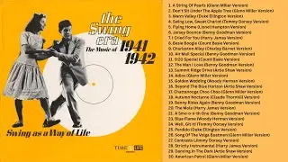 The Swing Era: The Music Of 1941-1942: Swing As A Way Of Life