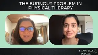 The Burnout Problem In Physical Therapy With Dr. Heidi Jannenga