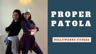 Proper Patola (Namaste England) | BollyWorks Fitness