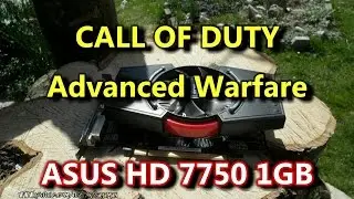 CoD: Advanced Warfare on Radeon HD 7750 1GB - 720p / 1080p Test